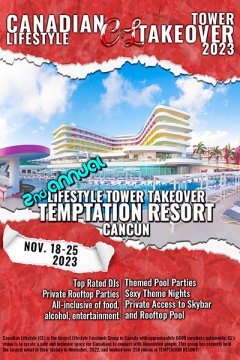 Canadian Lifestyles 2023 Tower Takeover at Temptation Resort Spa